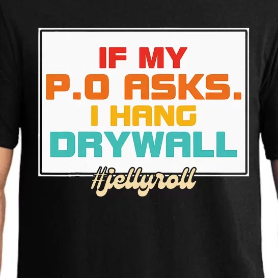 If My P.O Asks. I Hang Drywall Pajama Set