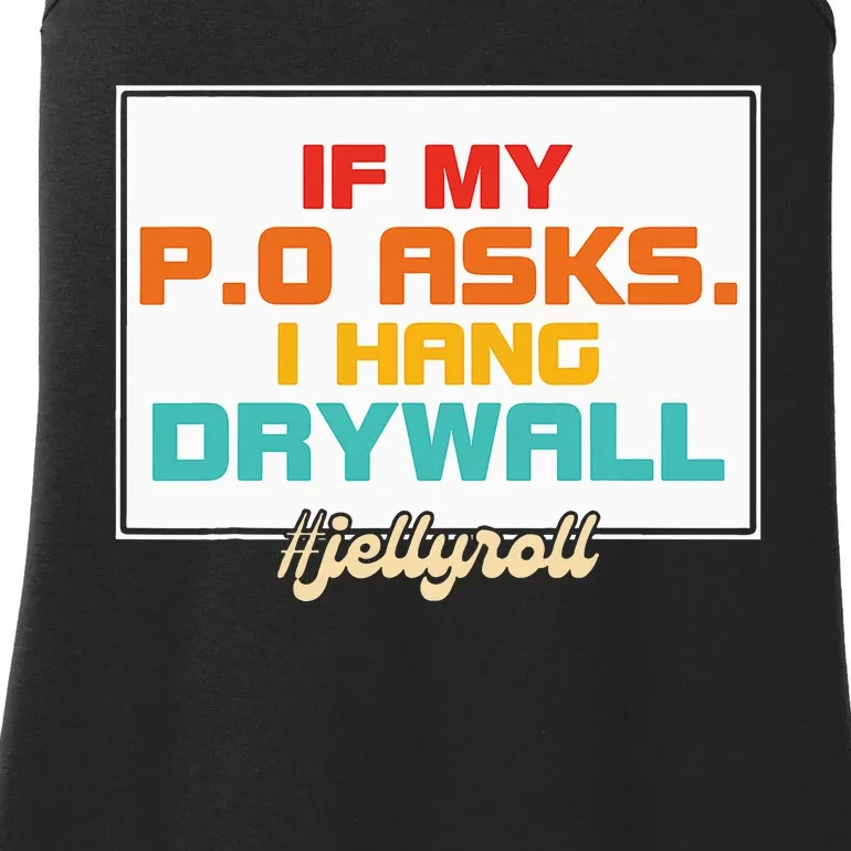 If My P.O Asks. I Hang Drywall Ladies Essential Tank