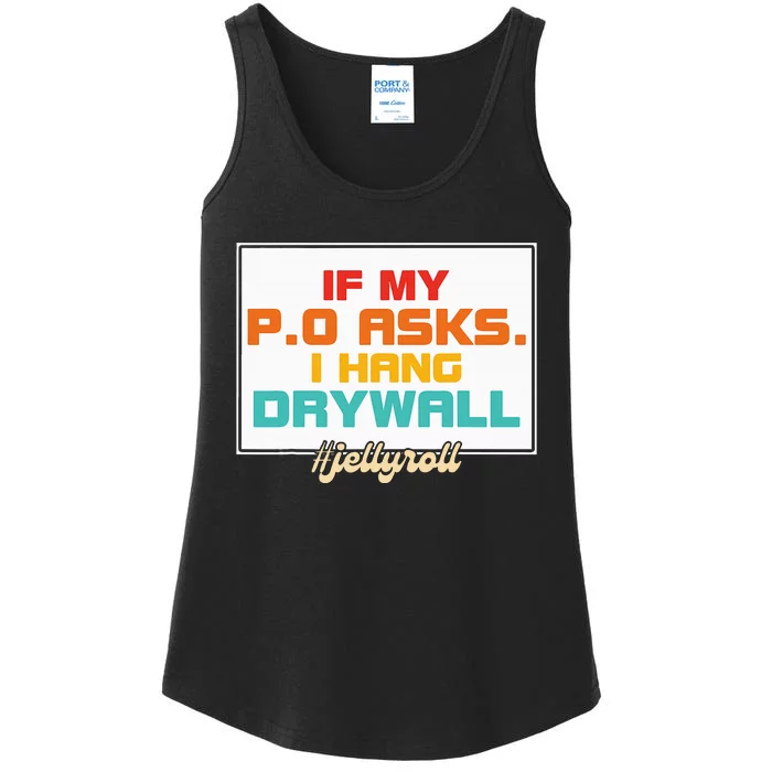 If My P.O Asks. I Hang Drywall Ladies Essential Tank