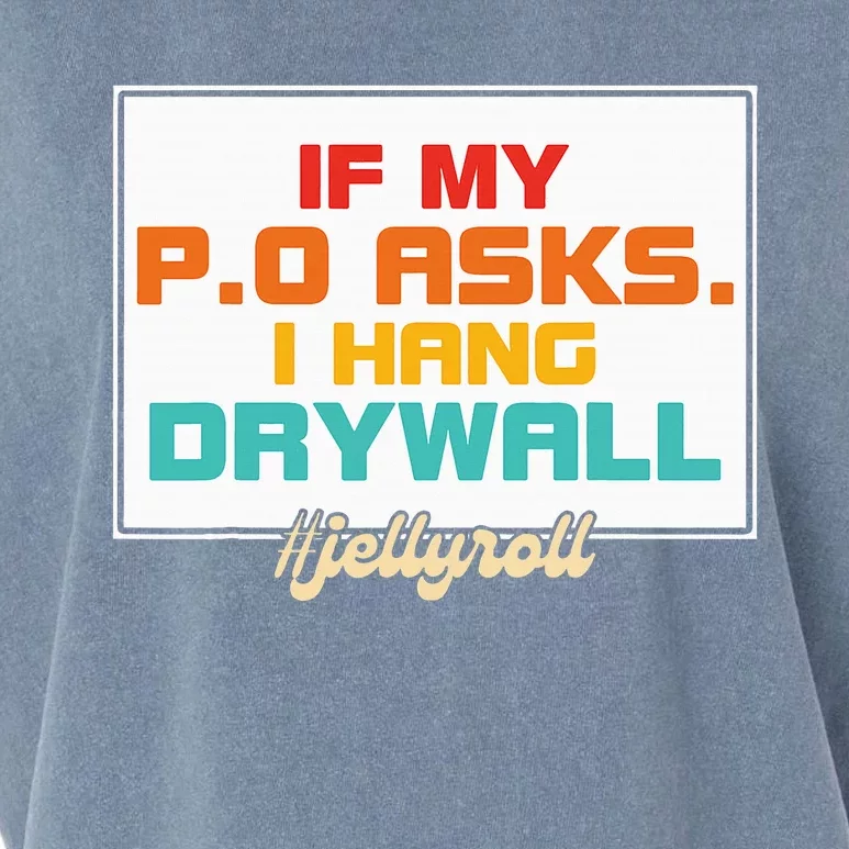 If My P.O Asks. I Hang Drywall Garment-Dyed Women's Muscle Tee