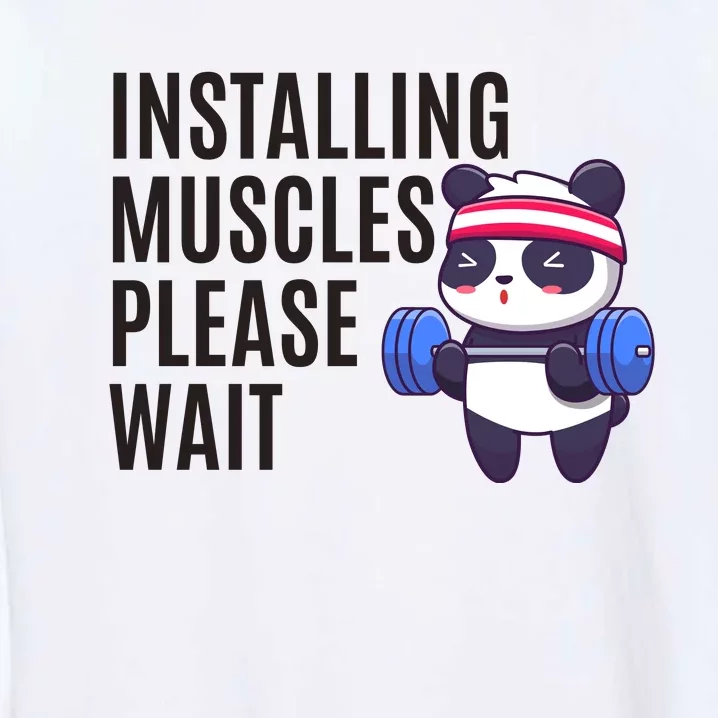 Installing Muscles Please Wait Panda Gym Garment-Dyed Sweatshirt