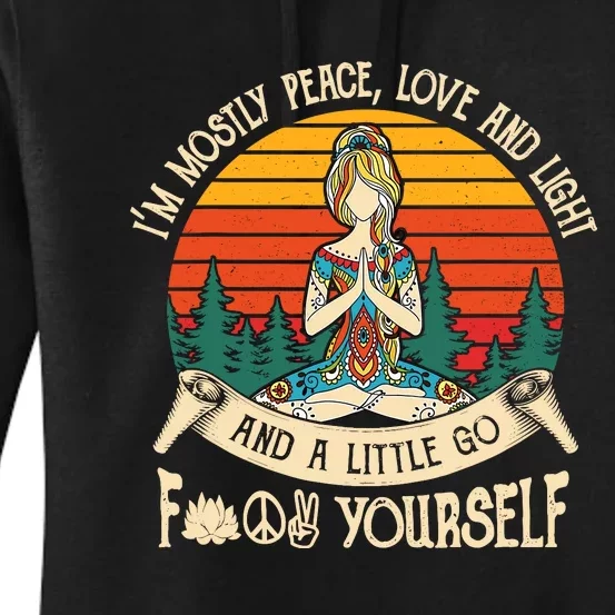 I Mostly Peace Love & Light & A Little Go Like Fuck Yourself Women's Pullover Hoodie