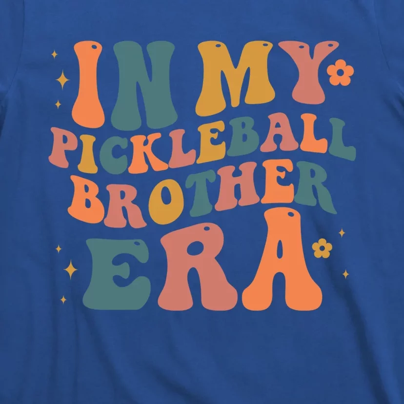 In My Pickleball Brother Era Funny Groovy S Cute Gift T-Shirt