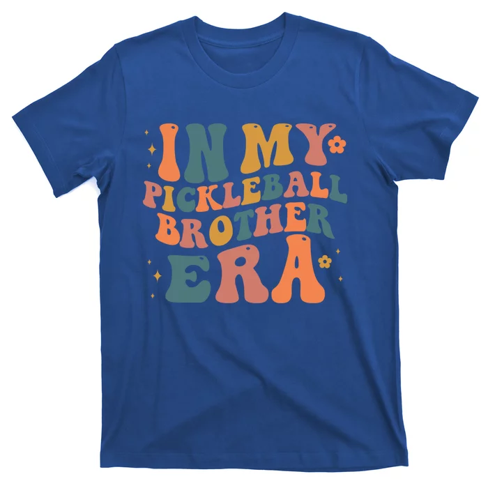 In My Pickleball Brother Era Funny Groovy S Cute Gift T-Shirt