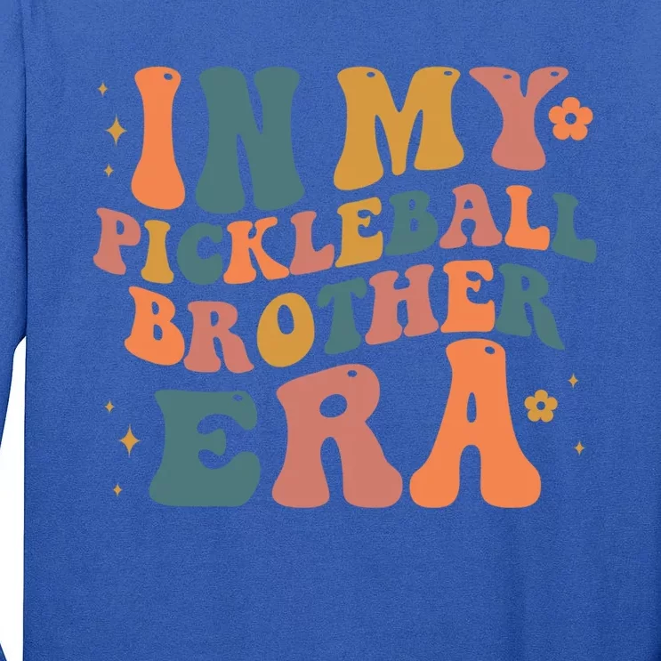 In My Pickleball Brother Era Funny Groovy S Cute Gift Tall Long Sleeve T-Shirt