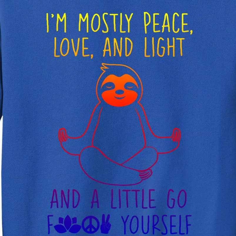 I'm Mostly Peace Love And Light Meditating Sloth Gift Tall Sweatshirt