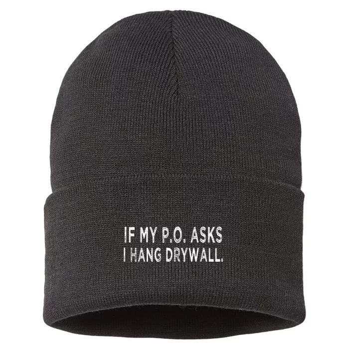 If My PO Asks I Hang Drywall Sustainable Knit Beanie