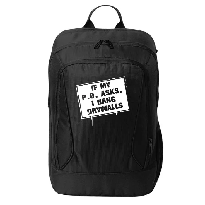 If My PO Asks I Hang Drywall Funny City Backpack