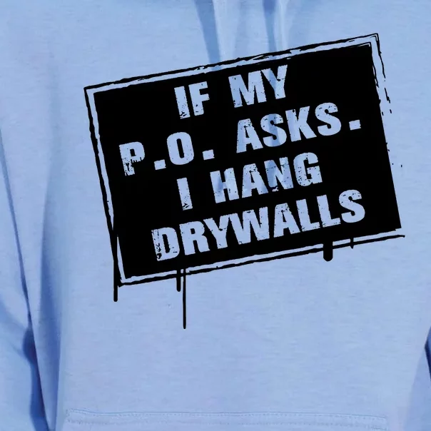 If My PO Asks I Hang Drywall Funny Unisex Surf Hoodie