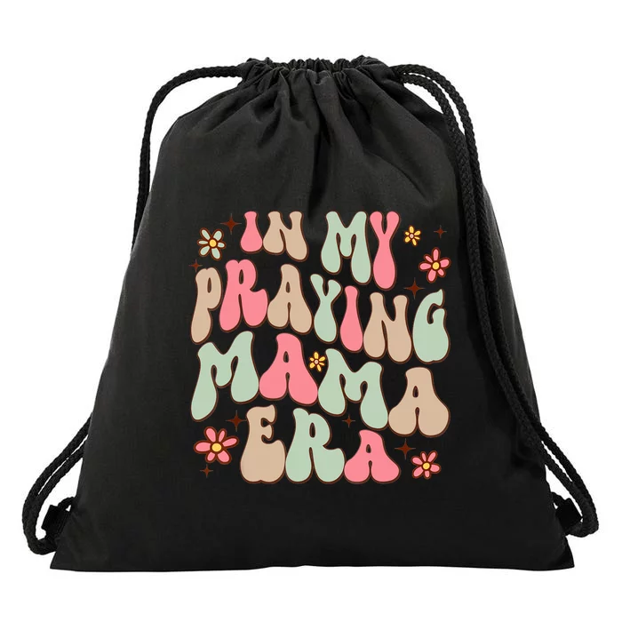 In My Praying Mama Era Religious Mom Christian Mothers Day Drawstring Bag