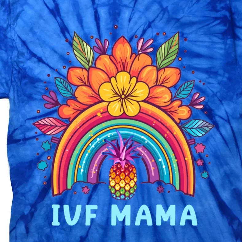 Ivf Mama Pineapple Rainbow Ivf Mom Fertility Surrogate Gift Tie-Dye T-Shirt