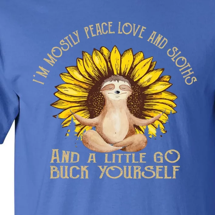 I’m Mostly Peace Love And Sloths And A Little Yoga Sunflower Gift Tall T-Shirt