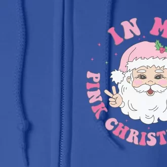 In My Pink Christmas Era Groovy Christmas Hippie Santa Claus Gift Full Zip Hoodie