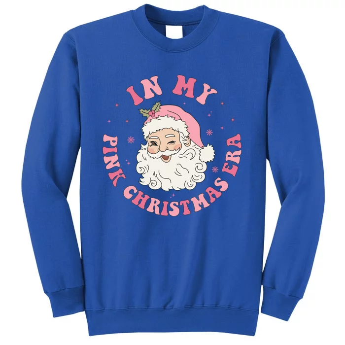 In My Pink Christmas Era Xmas Groovy Santa Holiday Great Gift Tall Sweatshirt