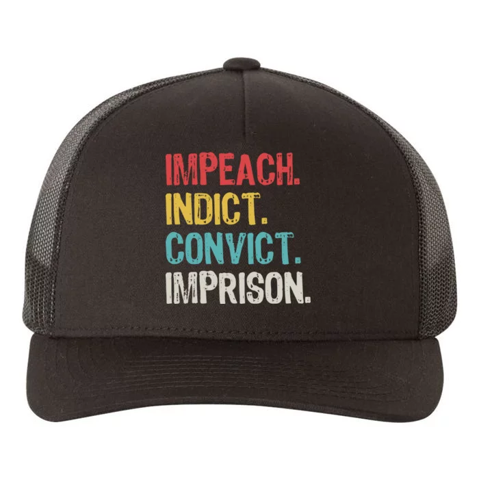 Impeach Indict Convict Imprison Yupoong Adult 5-Panel Trucker Hat