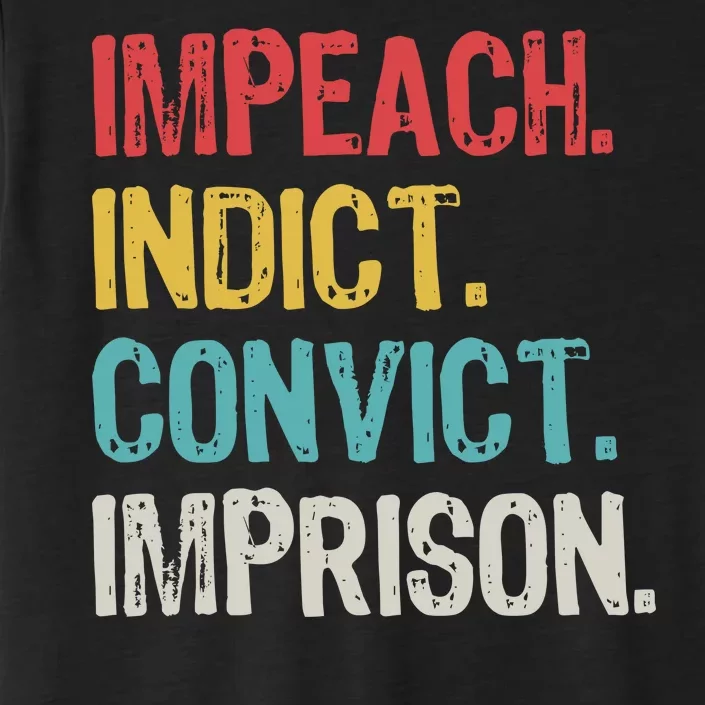 Impeach Indict Convict Imprison ChromaSoft Performance T-Shirt