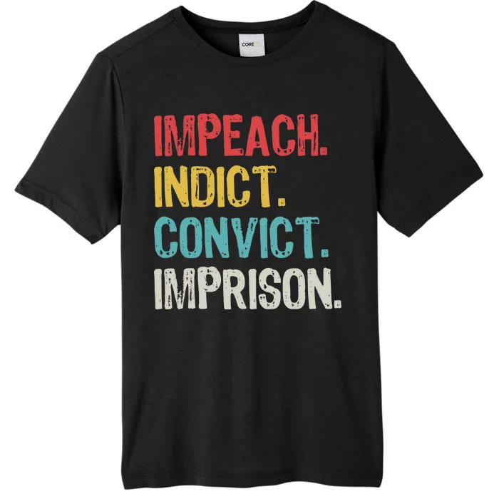 Impeach Indict Convict Imprison ChromaSoft Performance T-Shirt