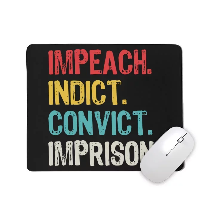 Impeach Indict Convict Imprison Mousepad