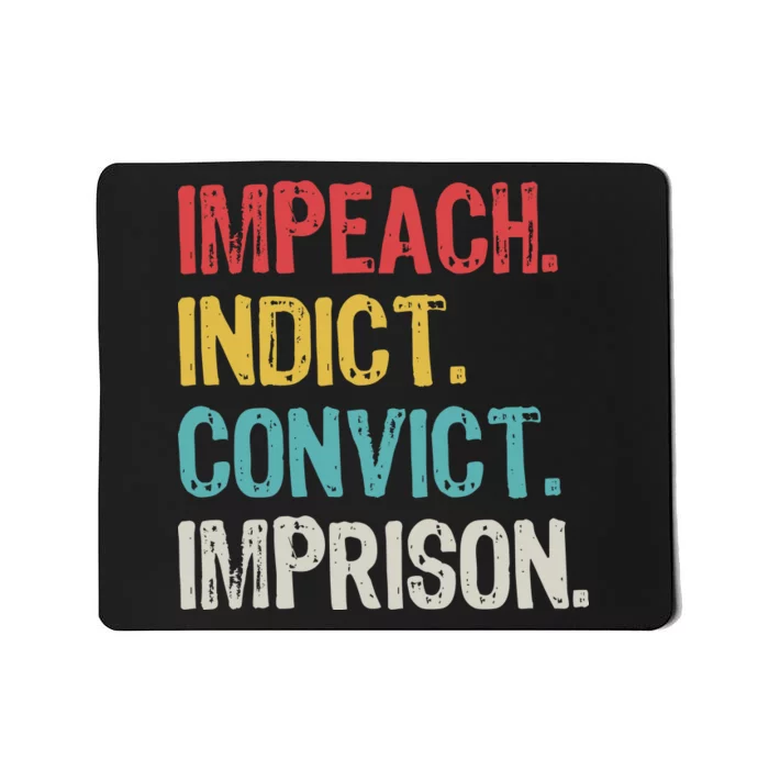 Impeach Indict Convict Imprison Mousepad