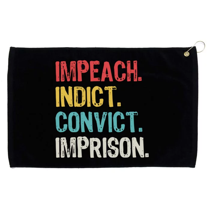 Impeach Indict Convict Imprison Grommeted Golf Towel