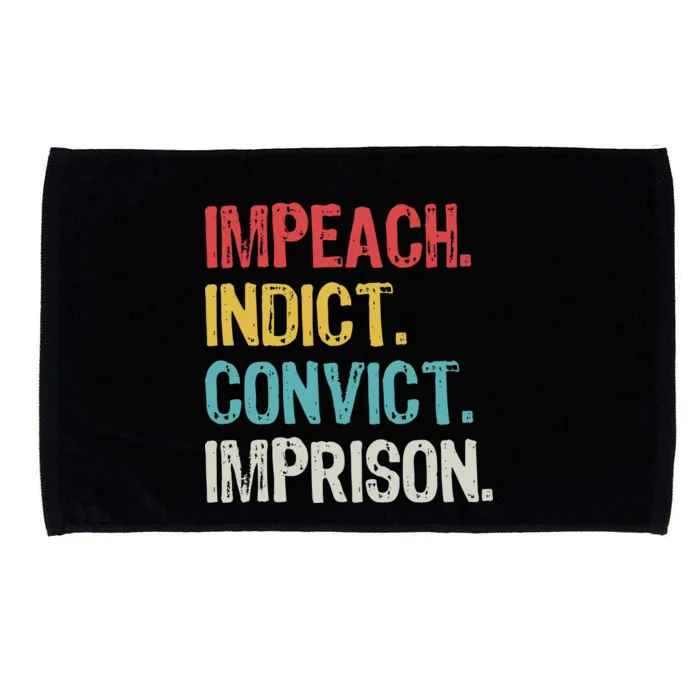 Impeach Indict Convict Imprison Microfiber Hand Towel