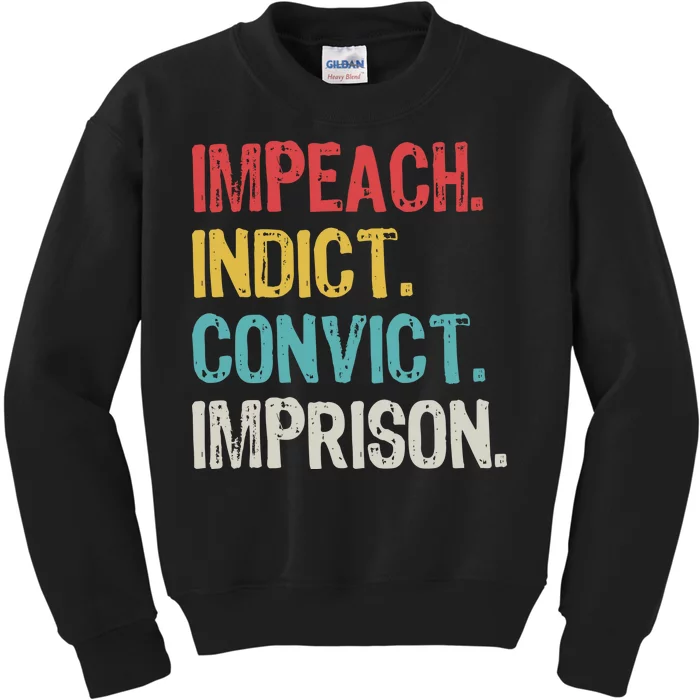 Impeach Indict Convict Imprison Kids Sweatshirt