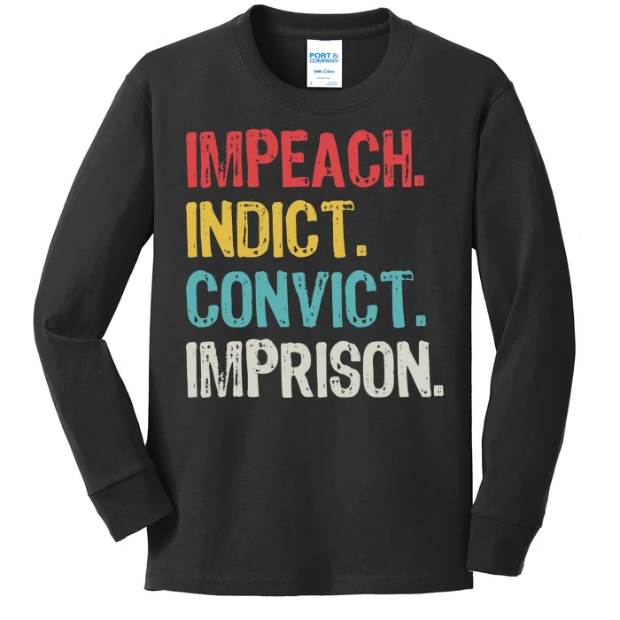 Impeach Indict Convict Imprison Kids Long Sleeve Shirt