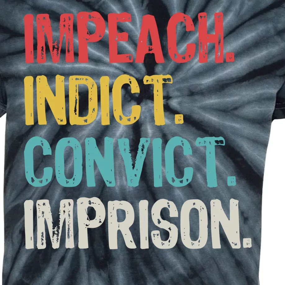 Impeach Indict Convict Imprison Kids Tie-Dye T-Shirt