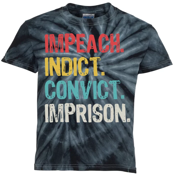 Impeach Indict Convict Imprison Kids Tie-Dye T-Shirt