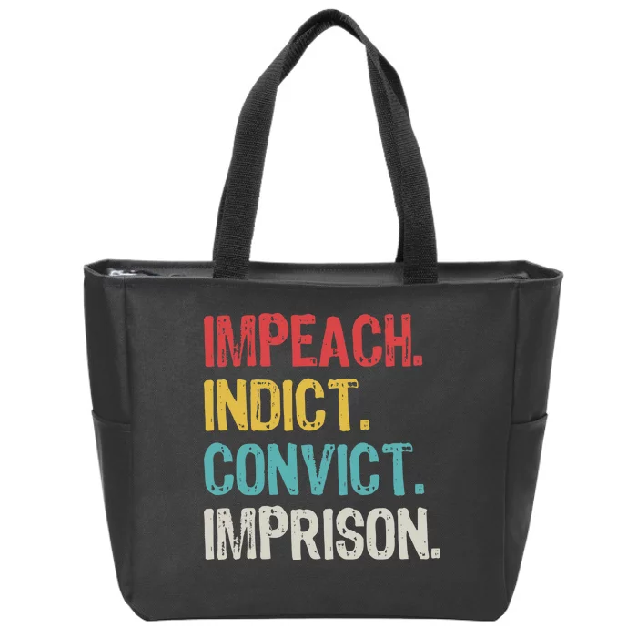 Impeach Indict Convict Imprison Zip Tote Bag