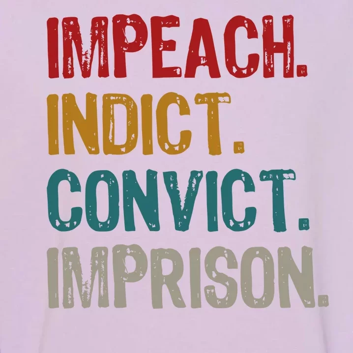 Impeach Indict Convict Imprison Garment-Dyed Sweatshirt