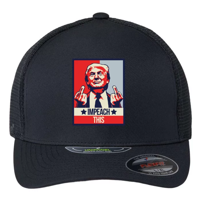 Impeach This Pro Donald Trump Supporter Flexfit Unipanel Trucker Cap