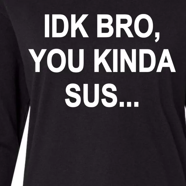 Imposter IDK Bro You Kinda Sus Among Us Game Womens Cotton Relaxed Long Sleeve T-Shirt