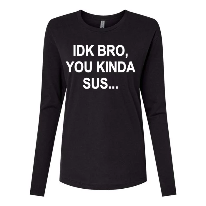 Imposter IDK Bro You Kinda Sus Among Us Game Womens Cotton Relaxed Long Sleeve T-Shirt