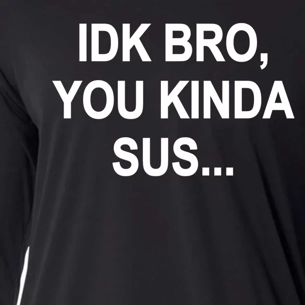 Imposter IDK Bro You Kinda Sus Among Us Game Cooling Performance Long Sleeve Crew