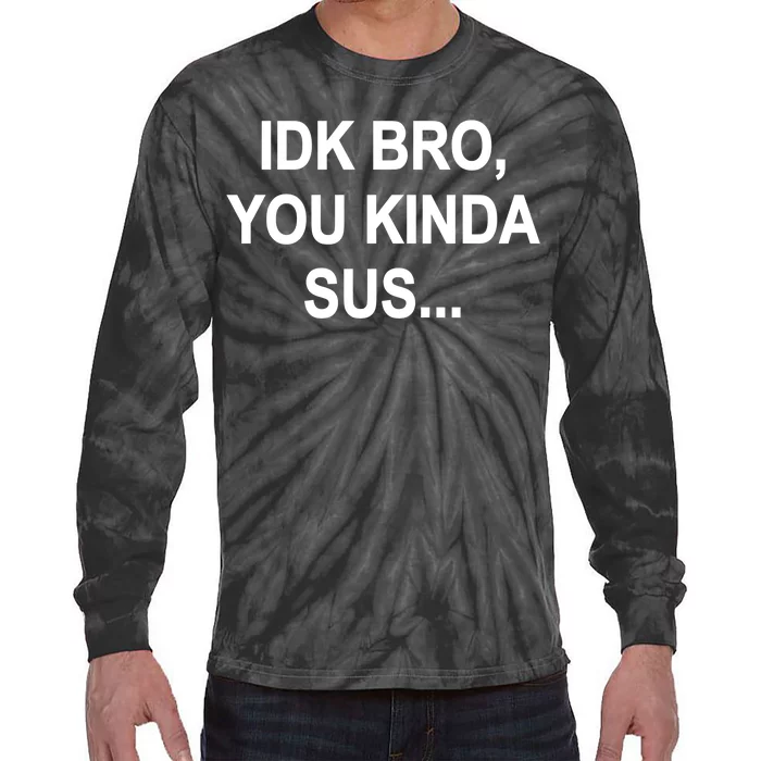 Imposter IDK Bro You Kinda Sus Among Us Game Tie-Dye Long Sleeve Shirt