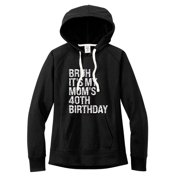 Its My Queen Moms 40th Birthday Bruh Retro Women's Fleece Hoodie