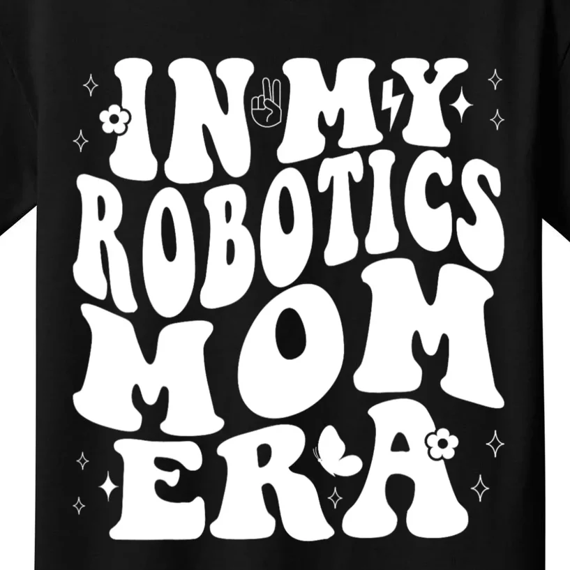 In My Robotics Mom Era Kids T-Shirt