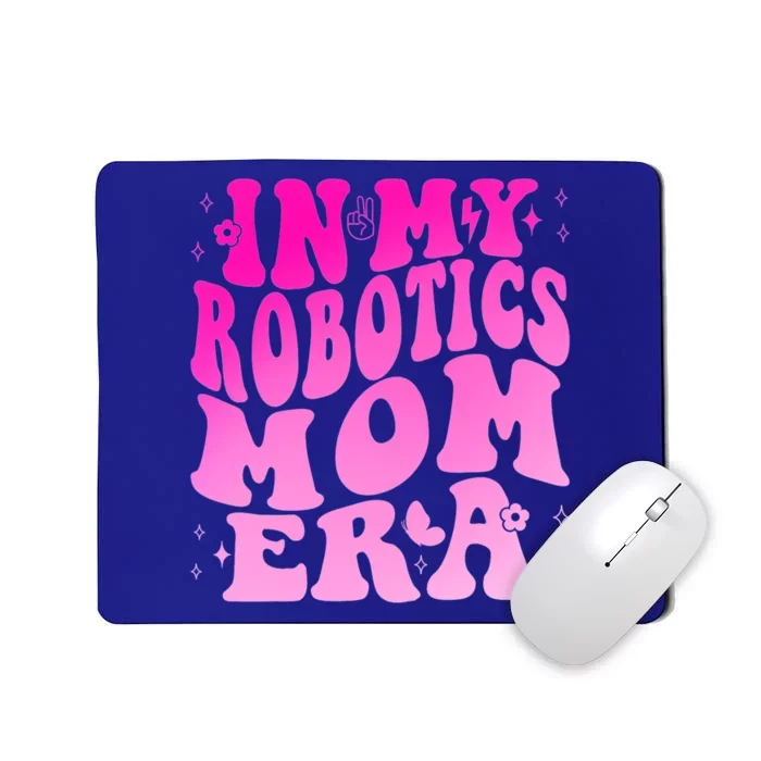 In My Robotics Mom Era Mousepad