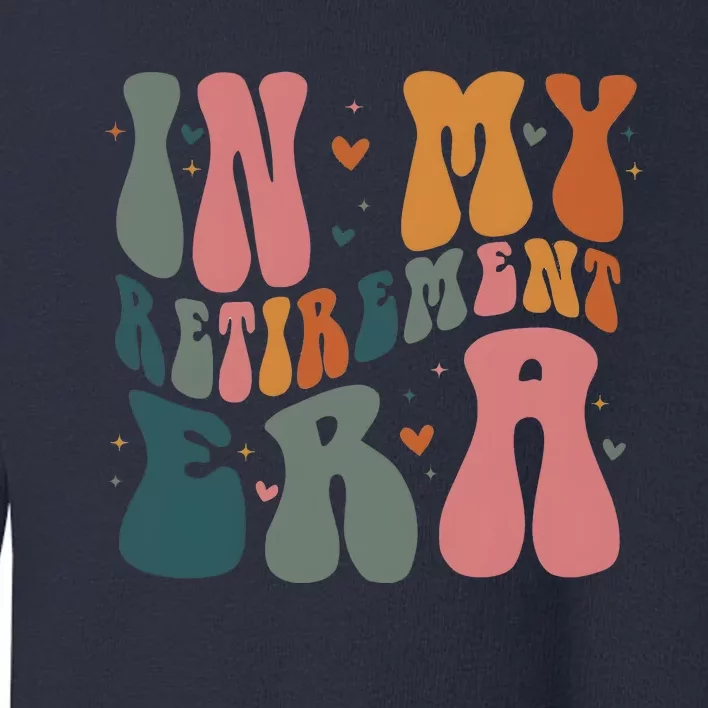 In My Retirement Era Toddler Sweatshirt