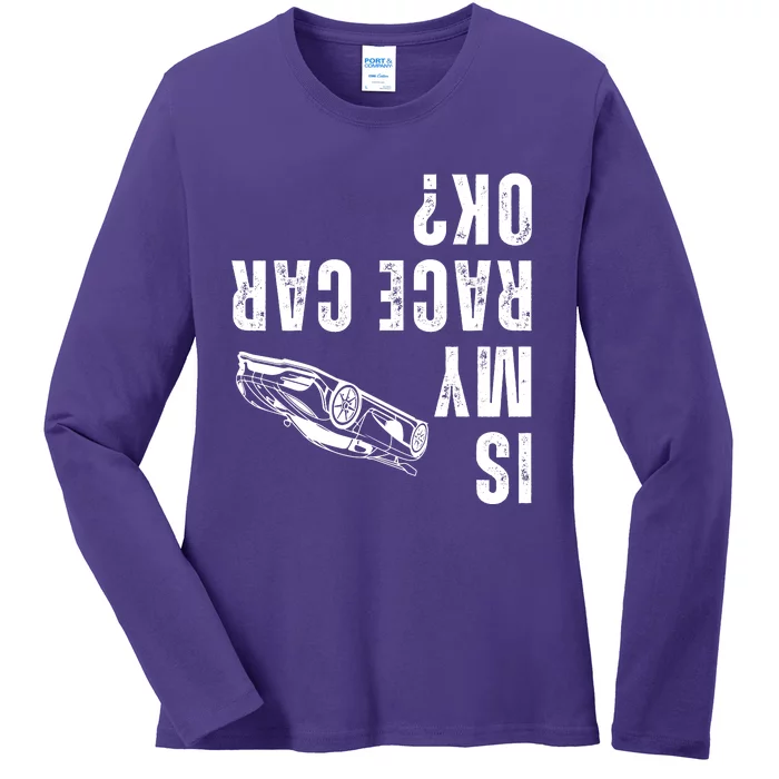 Is My Race Car Ok Funny Drag Racing Saying Ladies Long Sleeve Shirt