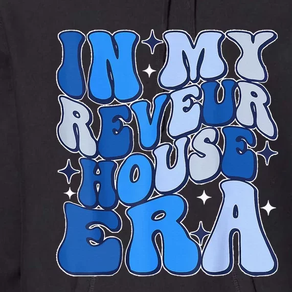 In My Reveur House Of Dreamers Era Rca Givers School Spirit Premium Hoodie