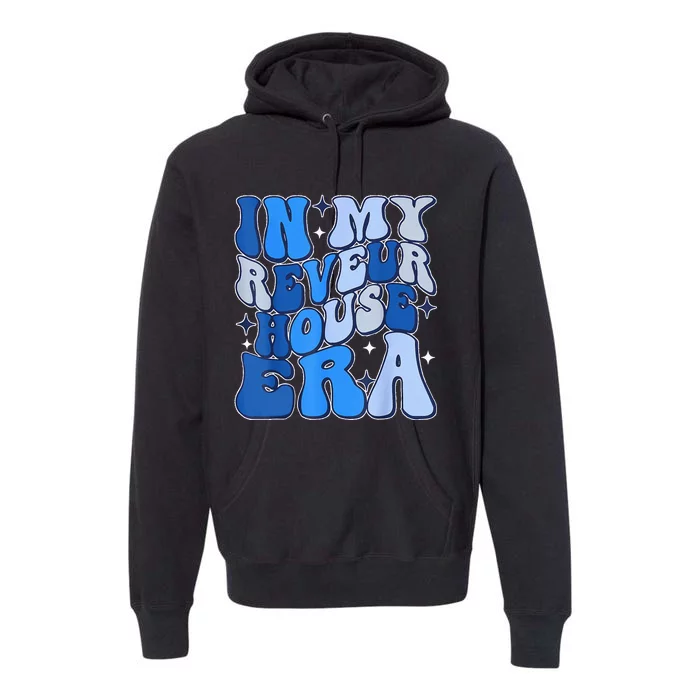 In My Reveur House Of Dreamers Era Rca Givers School Spirit Premium Hoodie