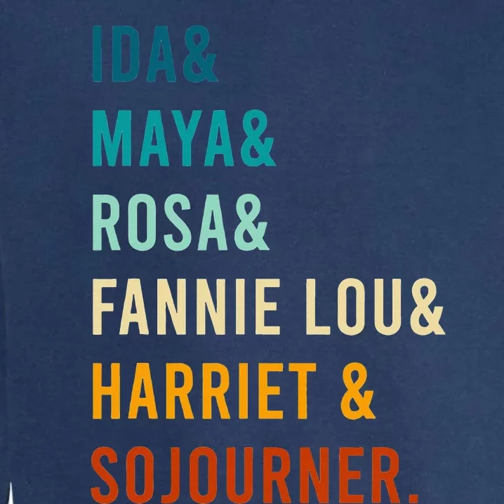 Ida Maya Rosa Fannie Lou Harriet Sojourner Apparel Garment-Dyed Sweatshirt