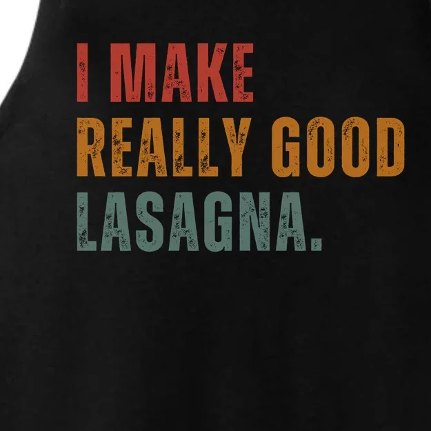 I Make Really Good Lasagna Food Love Funny Lover Ladies Tri-Blend Wicking Tank