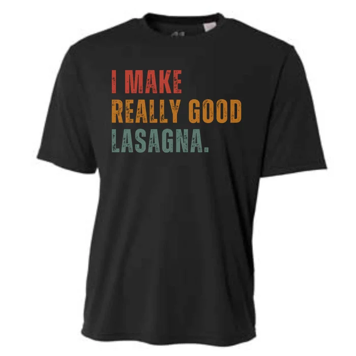 I Make Really Good Lasagna Food Love Funny Lover Cooling Performance Crew T-Shirt