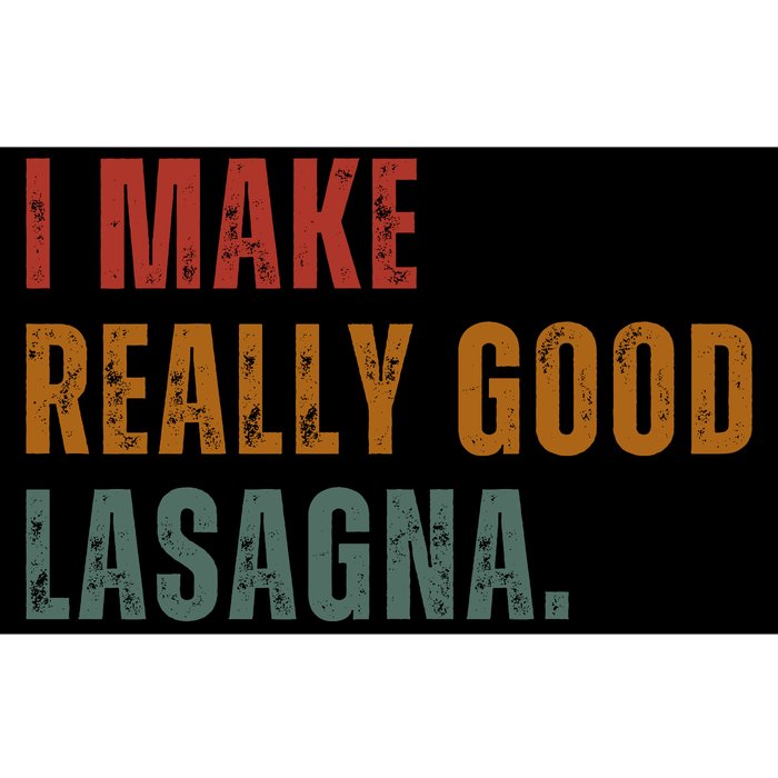 I Make Really Good Lasagna Food Love Funny Lover Bumper Sticker