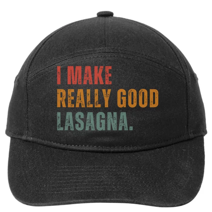 I Make Really Good Lasagna Food Love Funny Lover 7-Panel Snapback Hat