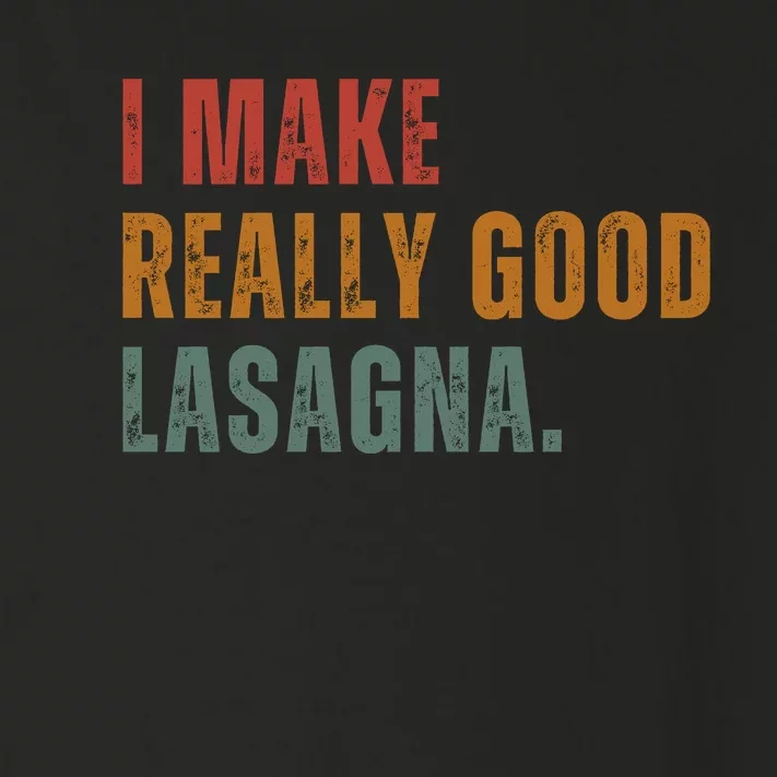 I Make Really Good Lasagna Food Love Funny Lover Toddler Long Sleeve Shirt