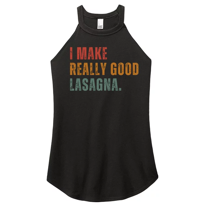 I Make Really Good Lasagna Food Love Funny Lover Women’s Perfect Tri Rocker Tank